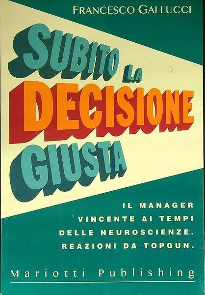 Subito la decisione giusta
