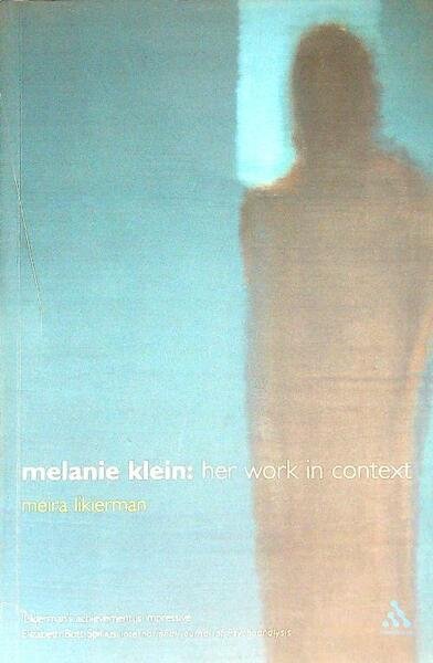 Melanie Klein: her work in context