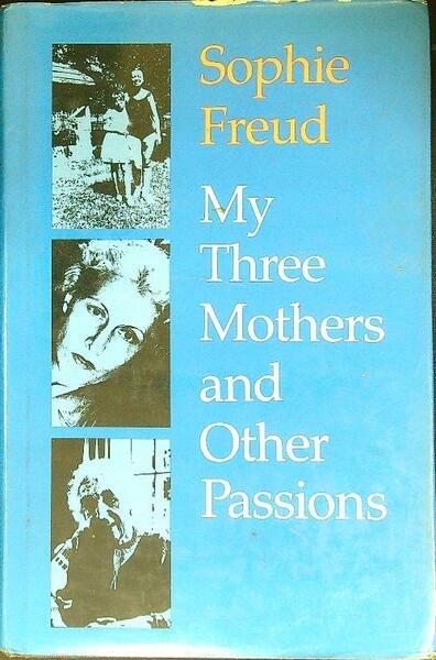 My three mothers and other passions