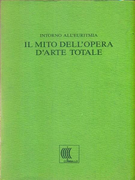 Intorno All'Euritmia. Il Mito Dell'Opera D'Arte Totale
