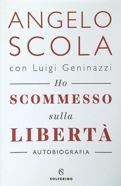 Ho scommesso sulla liberta'