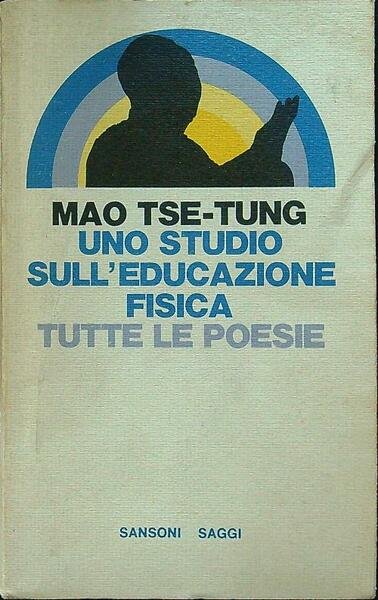Uno studio sull'educazione fisica/Tutte le poesie
