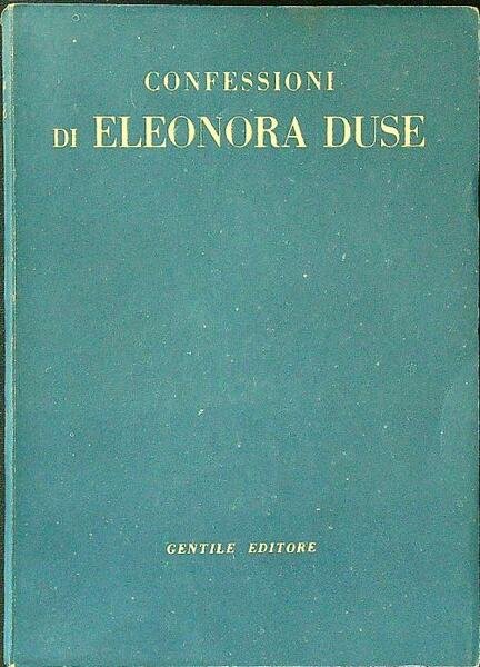 Confessioni di Eleonora Duse III Spirito e cosmo
