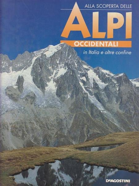 Alla scoperta delle Alpi Occidentali