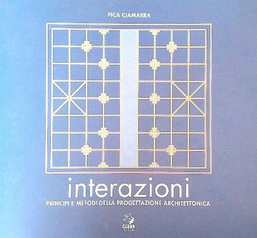 Interazioni. Principi e metodi della progettazione architettonica