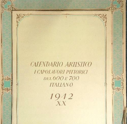 Calendario artistico 1942. I capolavori pittorici del 600 e 700 …