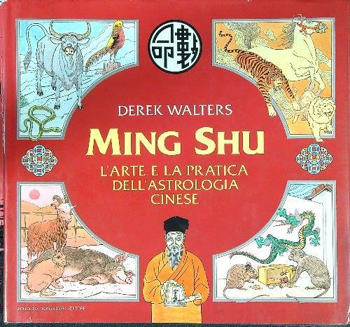 Ming Shu. L'arte e la pratica dell'astrologia cinese