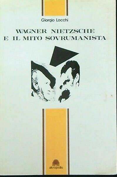 Wagner Nietzsche e il mito sovrumanista 