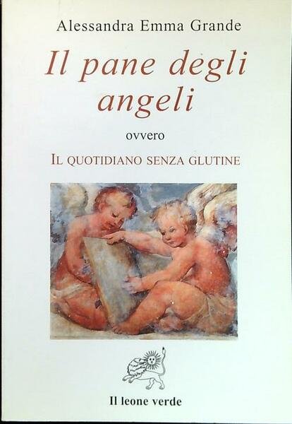 Il pane degli angeli ovvero il quotidiano senza glutine