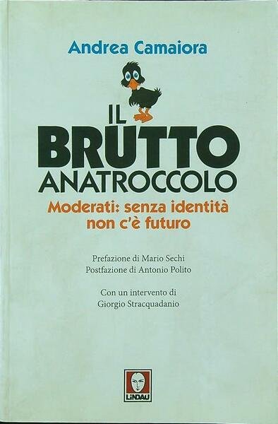 Il brutto anatroccolo. Moderati: senza identita' non c'e' futuro
