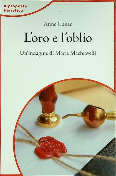 L'oro e l'oblio. Un'indagine di Marie Machiavelli