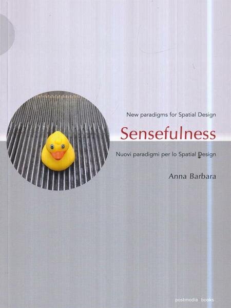 Sensefulness. Nuovi paradigmi per lo spatial design. Italiano e inglese
