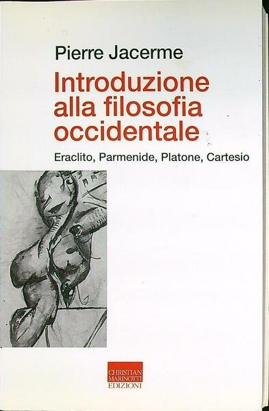 Introduzione alla filosofia occidentale. Eraclito, Parmenide, Platone, Cartesio