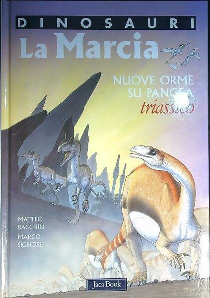 La marcia. Nuove orme su Pangea. Triassico. Dinosauri