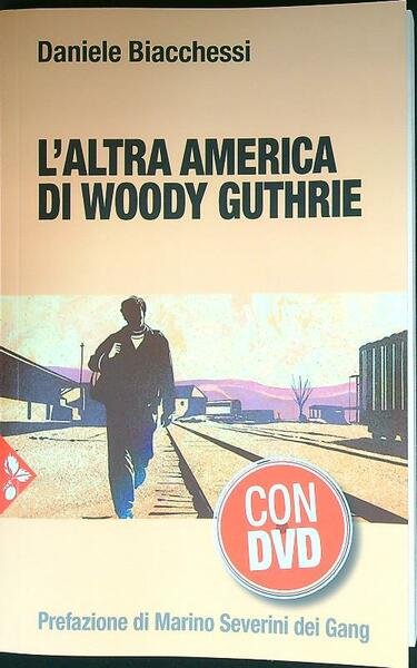 L' altra America di Woody Guthrie. Con DVD video