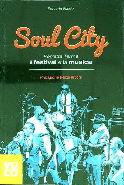 Soul city. Porretta Terme, il festival e la musica