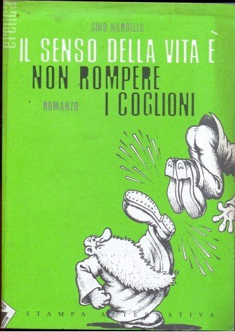 Il senso della vita e' non rompere i coglioni