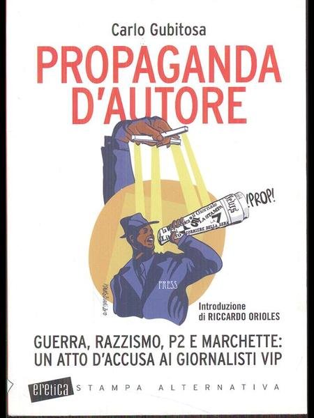 Propaganda d'autore - Guerra, razzismo, P2 e marchette | Immagine principale