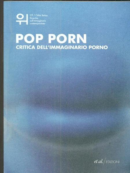 Pop porn. Critica dell'immaginario porno