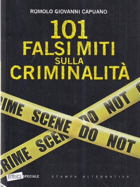 101 falsi miti sulla criminalita'