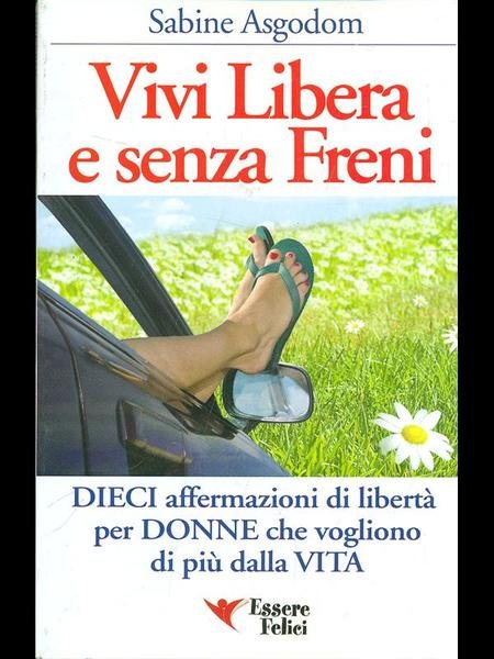 Vivi libera e senza freni