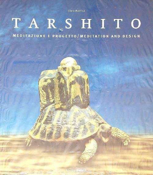 Tarshito. Meditazione e progetto. Ediz. italiana e inglese