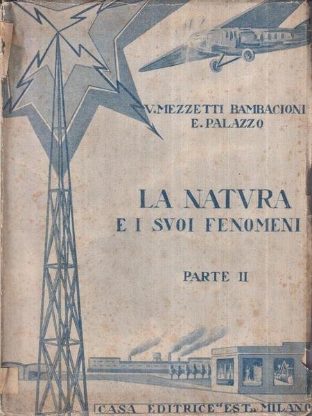 La natura e i suoi fenomeni. Parte seconda: Chimica e Fisica
