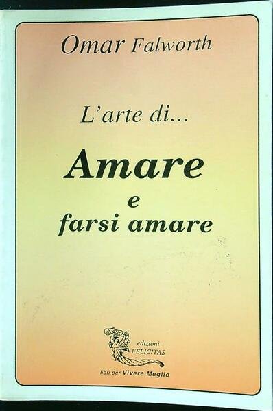L'arte di amare e farsi amare