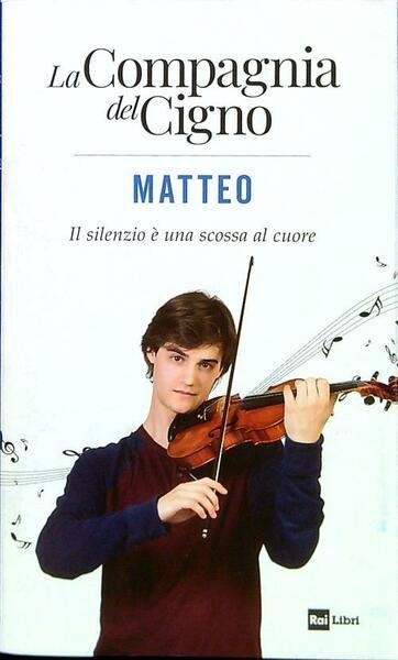 La Compagnia del Cigno. Matteo - Il silenzio e' una …