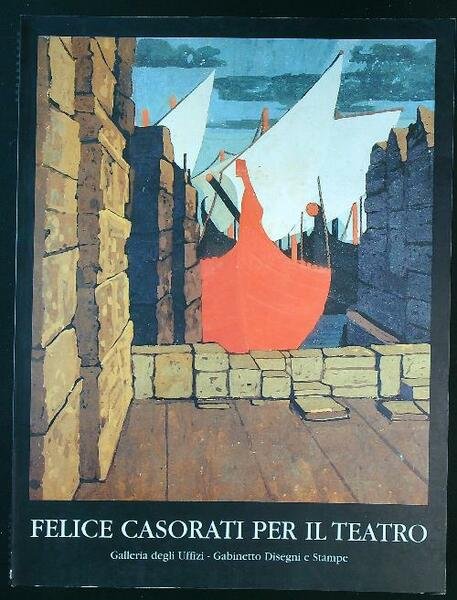 Felice Casorati per il teatro. Catalogo della mostra