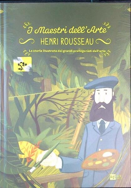 Henry Rousseau. La storia illustrata dei grandi protagonisti dell'arte | Immagine Gallery 1