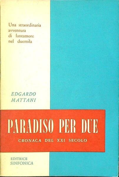 Paradiso per due. Cronaca del XXI secolo