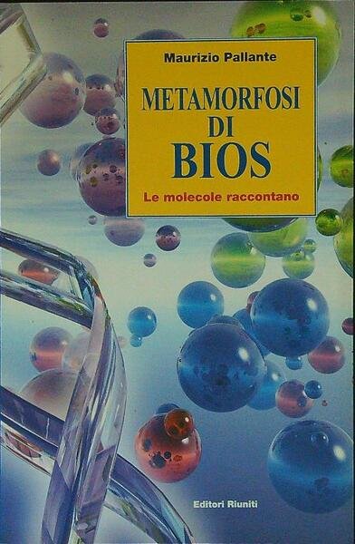 Metamorfosi di bios. Le molecole raccontano