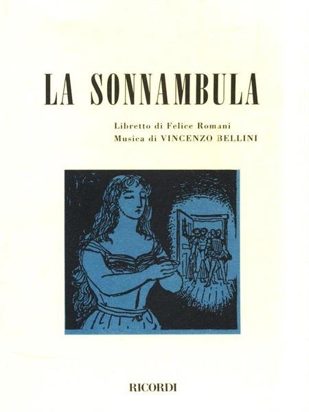 La Sonnambula. Melodramma in due atti. Musica di V. Bellini