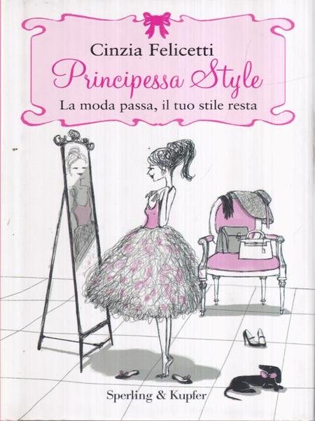 Principessa style. La moda passa, il tuo stile resta