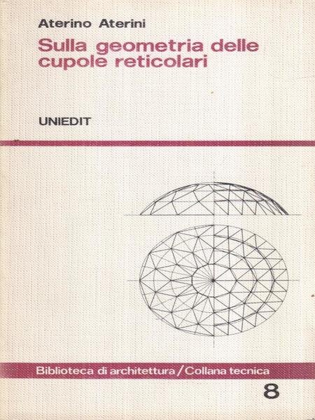 Sulla geometria delle cupole reticolari