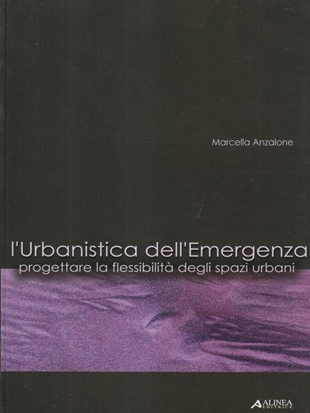 L' urbanistica dell'emergenza. Progettare la flessibilità degli spazi urbani