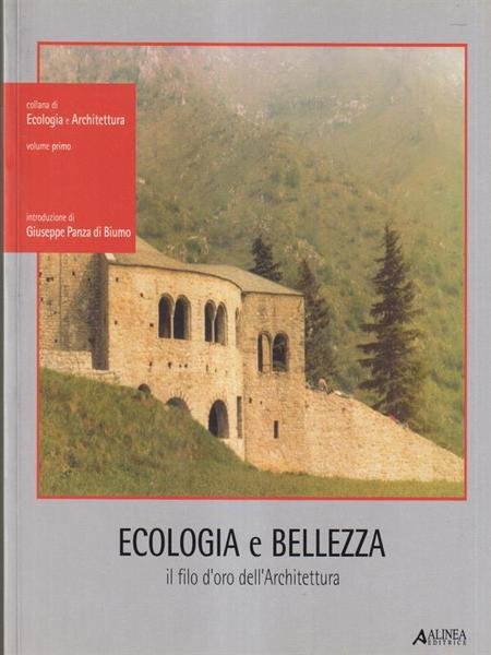 Ecologia e bellezza. Il filo d'oro dell'architettura