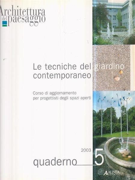 Architettura del paesaggio Quaderno 5. Mag 2003: tecniche del giardino …