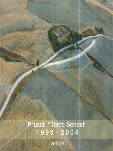 Prusst Terre Senesi. 1999-2004