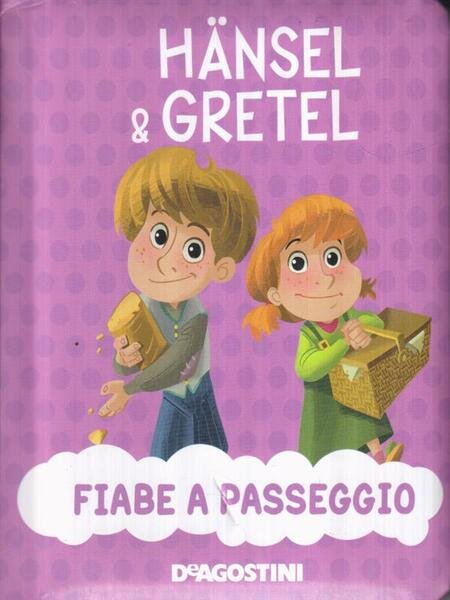 Hansel e Gretel. Fiabe a passeggio