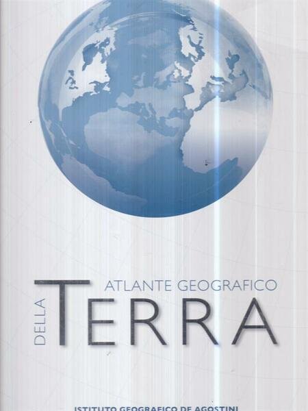 Terra. Grande atlante geografico De Agostini