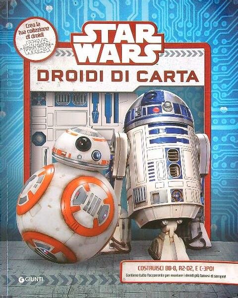 Star Wars. Droidi di carta. Superattivi. Ediz. illustrata. Con gadget