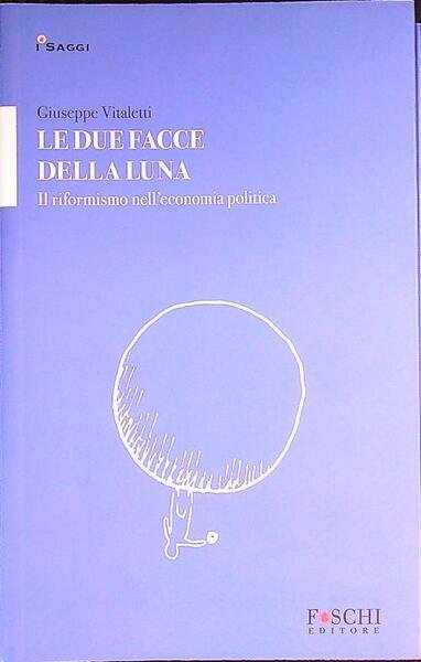 Le due facce della luna. Il riformismo nell'economia politica
