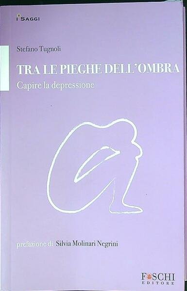 Tra le pieghe dell'ombra. Capire la depressione