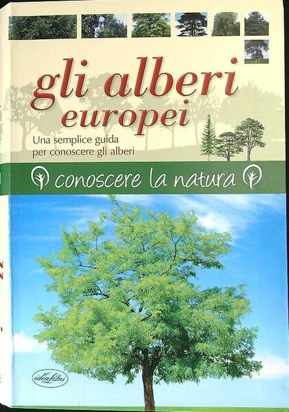 Gli alberi europei. Una semplice guida per conoscere gli alberi