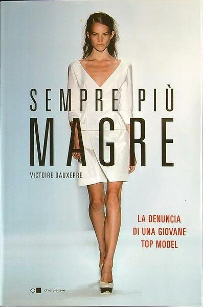 Sempre piu' magre. La denuncia di una giovane top model