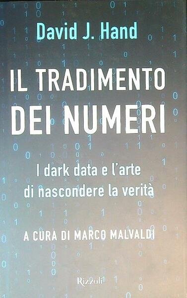 Il tradimento dei numeri. I dark data e l'arte di nascondere la verita'