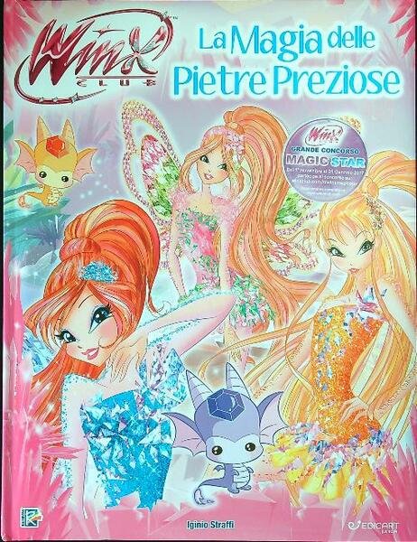 La magia delle pietre preziose. Storie da leggere. Winx Club. …