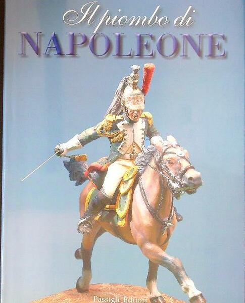 Il piombo di Napoleone. La Grande Armee nei soldatini della …